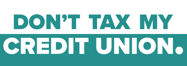 Dont Tax my Credit Union