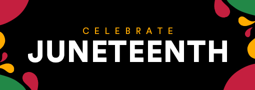 Celebrate Juneteenth 